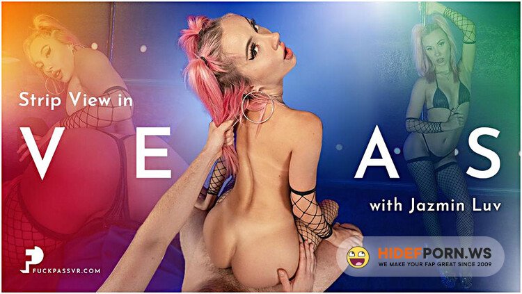 FuckPassVR - Jazmin Luv - Strip View in Vegas [UltraHD 2K 1440p]