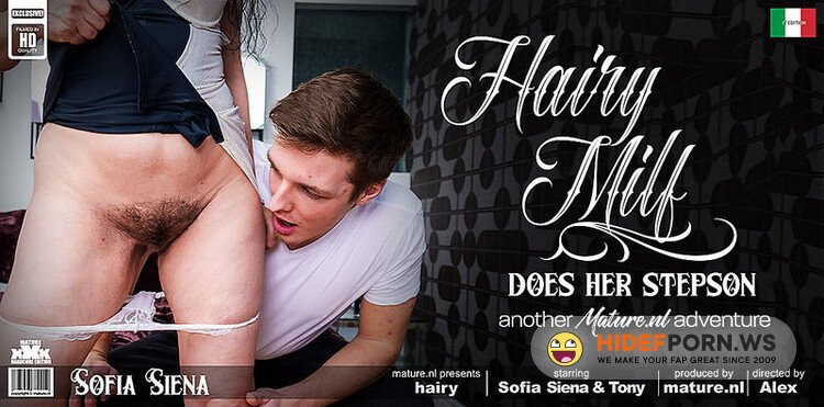 Mature.nl/Mature.eu - Sofia Siena - Toyboy gets seduced by his horny hairy MILF stepmom Sofia Siena into a great fuck adventure [FullHD 1080p]
