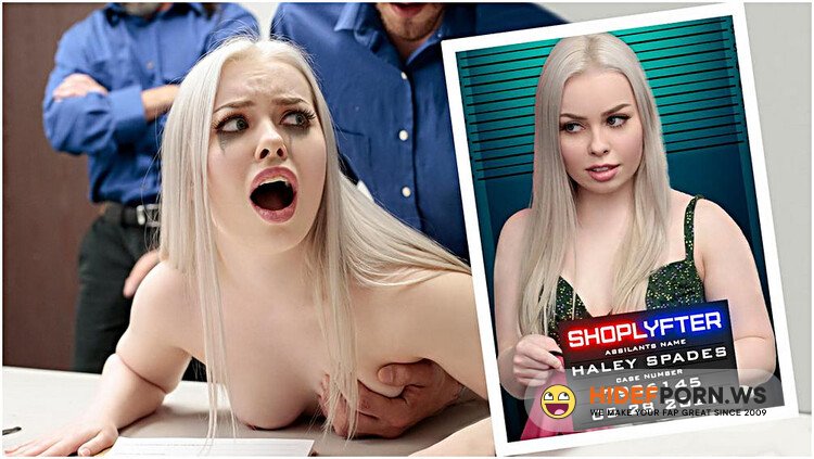 Shoplyfter/TeamSkeet - Haley Spades - Case No. 7906145 - Blondie Gets Caught and Searche [FullHD 1080p]