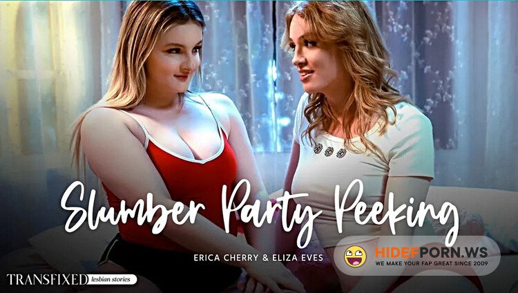Transfixed/AdultTime - Eliza Eves, Erica Cherry(Slumber Party Peeking) [Full HD 1080p]