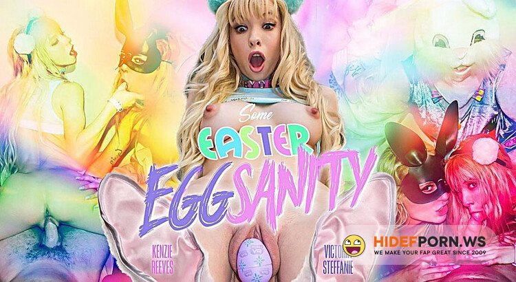 WankzVR - Kenzie Reeves, Victoria Steffanie (Some Easter Eggsanity) [1080p 1080p]