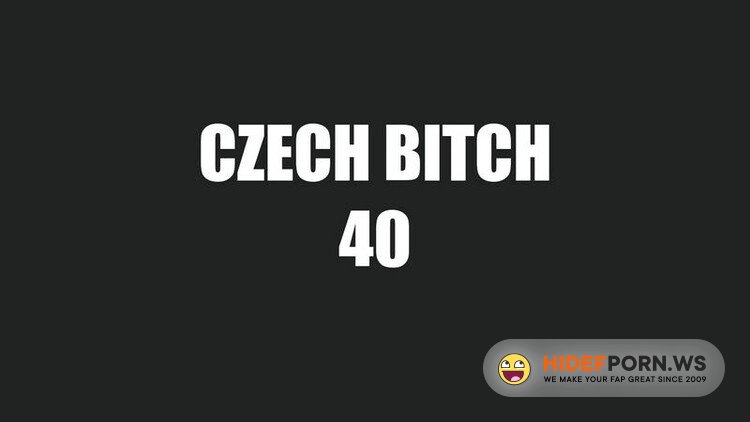 CzechBitch.com/Czechav.com - Bitch 40 [HD 720p]