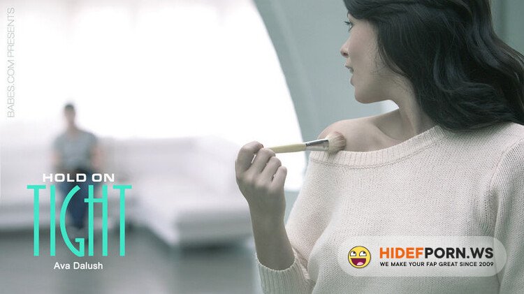 Babes.com - Ava Dalush Hold on tight [HD 720p]