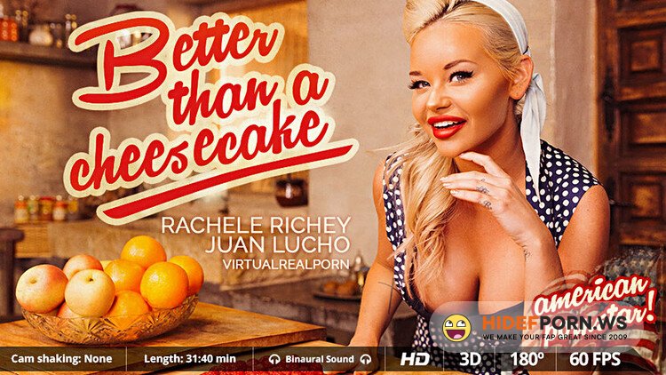 VirtualRealPorn.com - Rachele Richey Better than a cheesecake [UltraHD 2K 1600p]