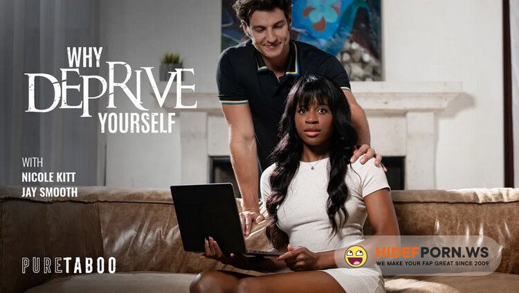 PureTaboo.com - Nicole Kitt(Why Deprive Yourself) [FullHD 1080p]