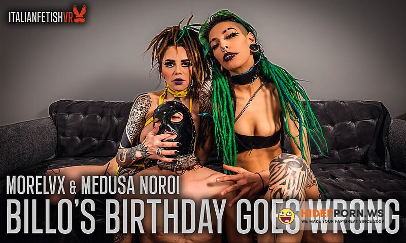 ItalianFetishVR/SexLikeReal.com - Billo s Birthday Goes Wrong : Morelvx Medusa Noroi [UltraHD/4K 2880p]
